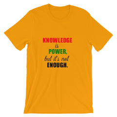 Knowledge is not power T-shirt