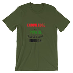 Knowledge is not power T-shirt