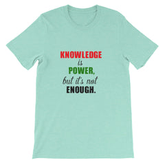 Knowledge is not power T-shirt