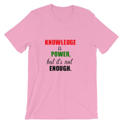 Knowledge is not power T-shirt